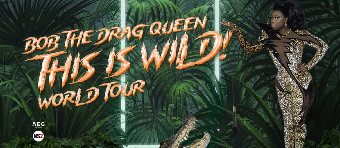 Bob The Drag Queen This Is Wild! Comedy Tour 2024