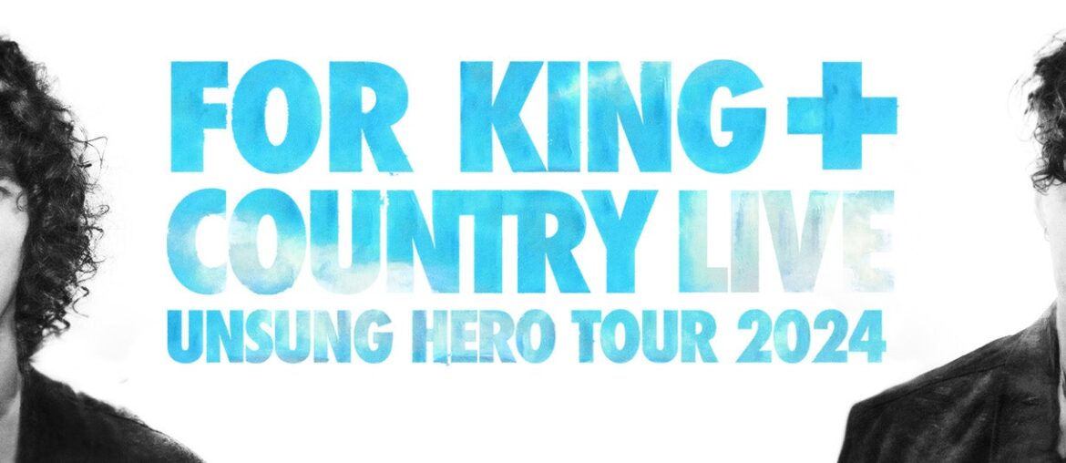 For King and Country The Unsung Hero 2024 Tour